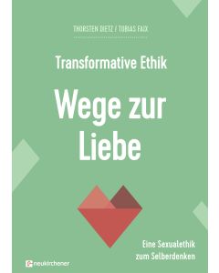 Wege zur Liebe - Transformative Ethik