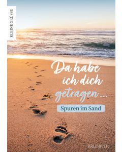 Da habe ich dich getragen ...