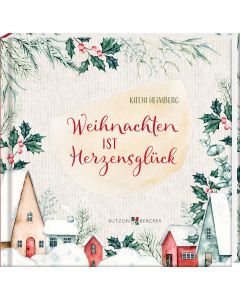 Weihnachten ist Herzensglück