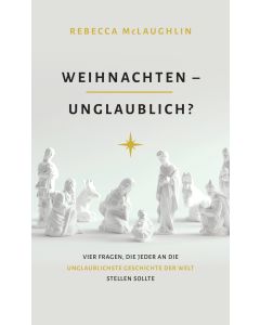 Weihnachten - unglaublich?