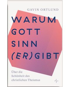 Warum Gott Sinn (er)gibt