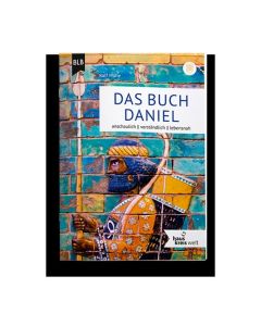 Das Buch Daniel                                             anschaulich - verständlich - lebensnah. Hauskreiswelt.