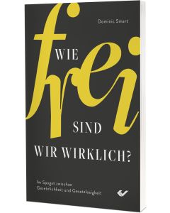 Wie frei sind wir wirklich?