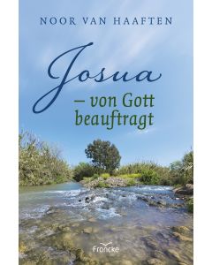 Josua - von Gott beauftragt