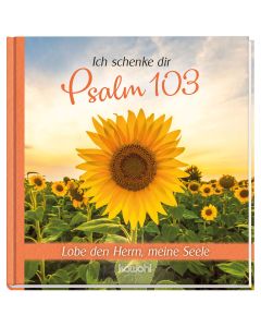 Ich schenke dir Psalm 103