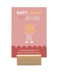 Gott, hier ist mein Alltag