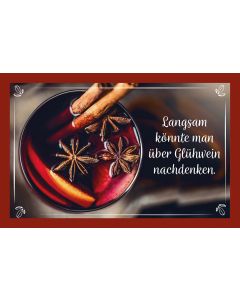 Glühweinkarte 'Langsam könnte man über Glühwein nachdenken'