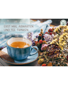 Teekarte 'Erst mal abwarten und Tee trinken'