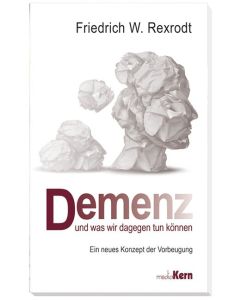 Demenz - und was wir dagegen tun können