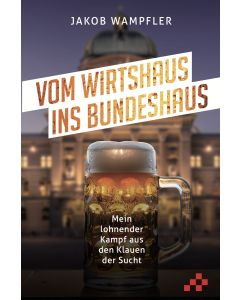 Vom Wirtshaus ins Bundeshaus