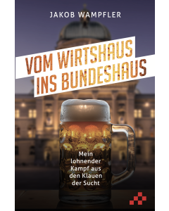 Vom Wirtshaus ins Bundeshaus