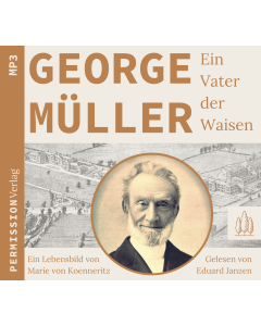 George Müller - Ein Vater der Waisen (MP3-CD)