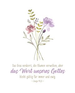 Postkarte 'Das Gras verdorrt, die Blume verwelkt, aber das W