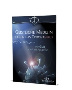 Geistliche Medizin gegen das Coronavirus