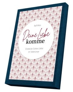 Deine Liebe komme (Box)