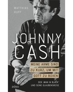 Johnny Cash - Meine Arme sind zu kurz, um mit Gott zu boxen