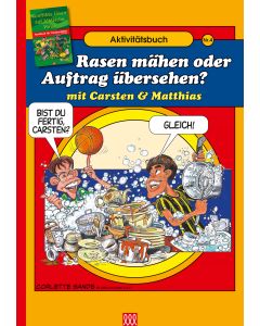 Rasen m&auml;hen oder Auftrag &uuml;bersehen?