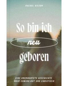 So bin ich neu geboren