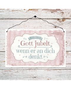 Holzschild groß 'Gott jubelt, wenn er an dich denkt.'