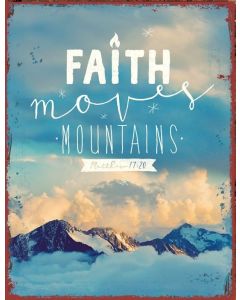 Metallschild 'Faith moves mountains'