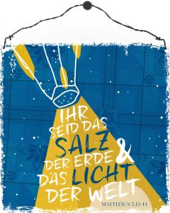 Holzschild 'Ihr seid das Salz der Erde & das Licht der Welt.'