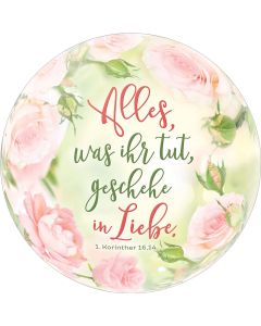 Briefbeschwerer 'Alles, was ihr tut, geschehe in Liebe.'