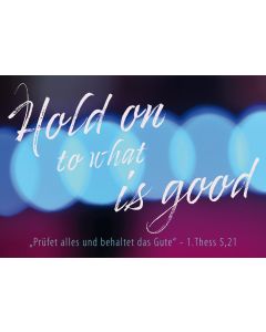 Postkarte 10 Ex. 'Hold on to what is good'